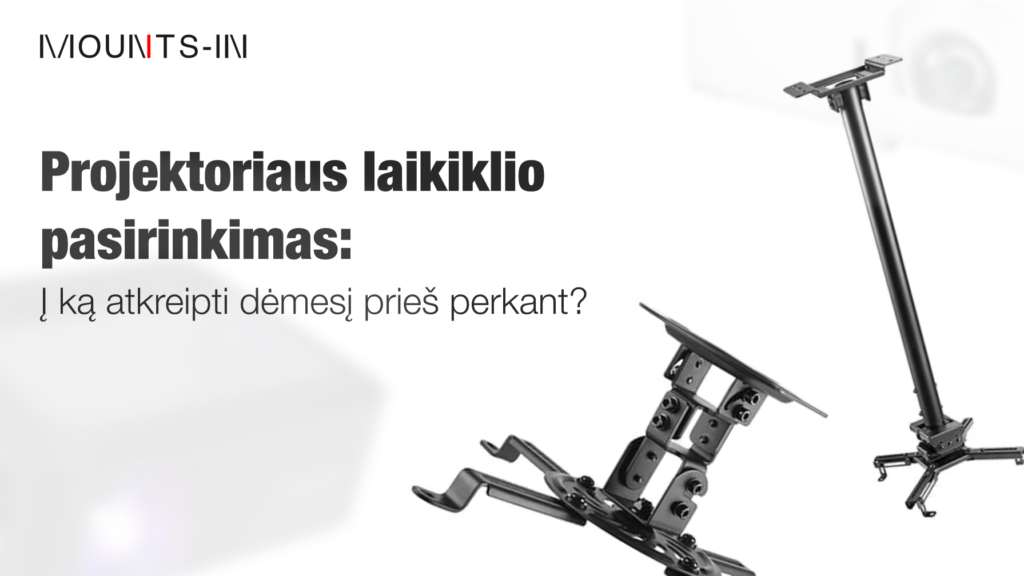 Projektoriaus laikiklio pasirinkimas